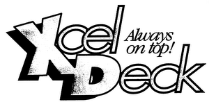 XCEL DECK ALWAYS ON TOP! logo