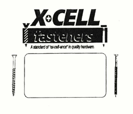 X+CELL FASTENERS A STANDARD OF "EX-CELL-ENCE" IN QUALITY HARDWARE. logo