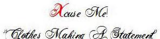XCUSE ME! "CLOTHES MAKING A STATEMENT" logo