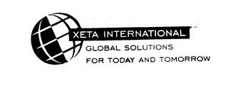 XETA INTERNATIONAL GLOBAL SOLUTIONS FORTODAY AND TOMORROW logo