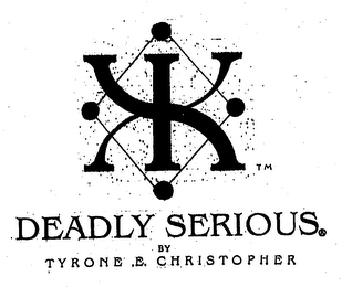 XI DEADLY SERIOUS BY TYRONE .E. CHRISTOPHER logo