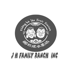 XIÃNG BÃ LÃO FRUIT STATION J H FAMILY RANCH INC logo