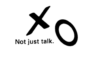 XO NOT JUST TALK. logo
