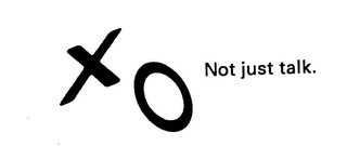XO NOT JUST TALK. logo
