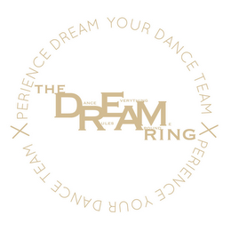 XPERIENCE DREAM YOUR DANCE XPERIENCE YOUR DANCE TEAM THE DREAM RING DANCE RULES EVERYTHING AROUND ME logo