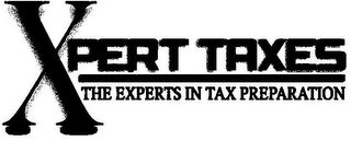 XPERT TAXES THE EXPERTS IN TAX PREPARATION logo