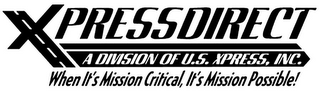XPRESS DIRECT A DIVISION OF U.S. XPRESS ENTERPRISES, INC. WHEN IT'S MISSION CRITICAL, IT'S MISSION POSSIBLE! logo