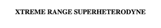 XTREME RANGE SUPERHETERODYNE logo