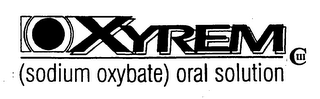 XYREM (SODIUM OXYBATE) ORAL SOLUTION CIII