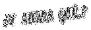 ?Y AHORA QUE..? logo