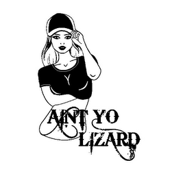 Y AINT YO LIZARD logo