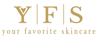 Y F S YOUR FAVORITE SKINCARE logo