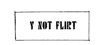Y NOT FLIRT logo