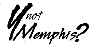 Y NOT MEMPHIS? logo