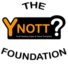 Y NOTT? YOUTH NEEDING ORGAN & TISSUE TRANSPLANT THE FOUNDATION logo