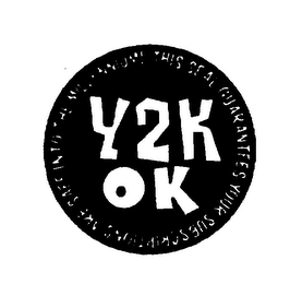 Y2K OK THIS SEAL GUARANTEES YOUR SUBSCRIPTIONS ARE SAFE INTO THE MILLENNIUM! logo