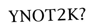 Y2K? YNOT2K? logo