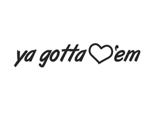 YA GOTTA 'EM logo