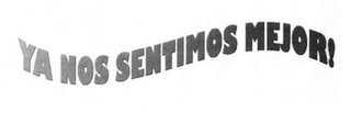 YA NOS SENTIMOS MEJOR! logo