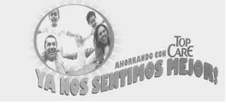YA NOS SENTIMOS MEJOR! AHORRANDO CON TOP CARE logo