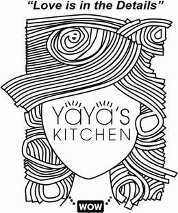 YA YA'S KITCHEN WOW "LOVE IS IN THE DETAILS" logo