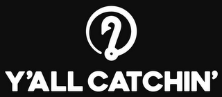 Y'ALL CATCHIN' logo