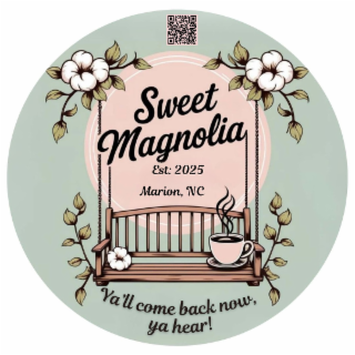 YA'LL COME BACK NOW, YA HEAR! EST: 2025 MARION, NC SWEET MAGNOLIA logo