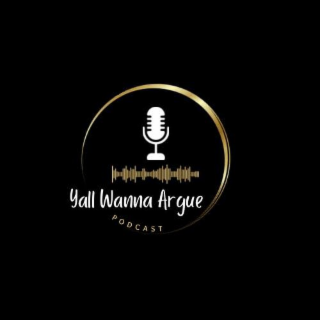 YALL WANNA ARGUE PODCAST logo
