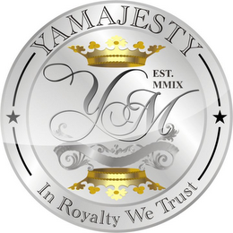 YAMAJESTY YM EST.MMIX IN ROYALTY WE TRUST logo