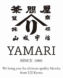 YAMARI SINCE 1860 WE BRING YOU THE ULTIMATE QUALITY MATCHA FROM UJI KYOTO. logo