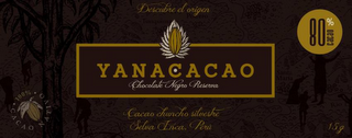 YANACACAO CHOCOLATE NEGRO RESERVA DESCUBRE EL ORIGEN COCOA CHURCHO SILVESTRE SELVA INCA, PERU 100% CACAO NATIVO 80% CACAO 15G logo