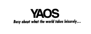 YAOS BUSY ABOUT WHAT THE WORLD TAKES LEISURELY... logo