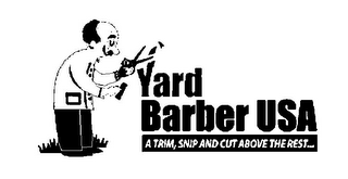 YARD BARBER USA A TRIM, SNIP AND CUT ABOVE THE REST... logo