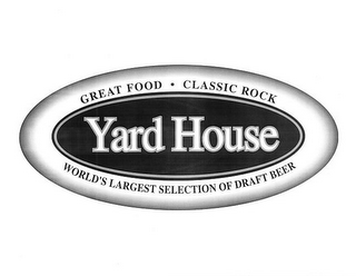 YARD HOUSE GREAT FOOD · CLASSIC ROCK WORLD'S LARGEST SELECTION OF DRAFT BEER logo
