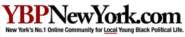 YBPNEWYORK.COM NEW YORK'S NO. 1 ONLINE COMMUNITY FOR LOCAL YOUNG BLACK POLITICAL LIFE. logo