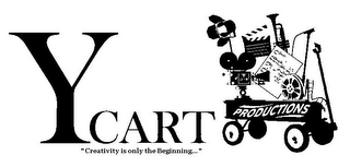 YCART PRODUCTIONS "CREATIVITY IS ONLY THE BEGINNING..." logo