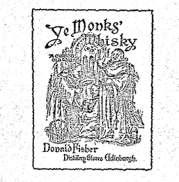 YE MONKS' WHISKY A CURIOUS OLD WHISKY DONALD FISHER DISTILLERY STORES EDINBURGH. logo
