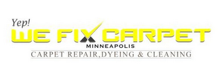 YEP! WE FIX CARPET MINNEAPOLIS CARPET REPAIR, DYEING & CLEANING logo