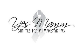YES MAMM SAY YES TO MAMMOGRAMS logo