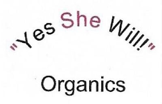 "YES SHE WILL!" ORGANICS logo