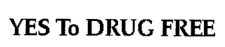 YES TO DRUG FREE logo