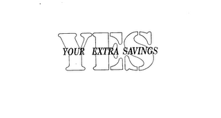 YES YOUR EXTRA SAVINGS logo