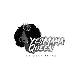 YESMAMA QUEEN DO YOUR THING logo