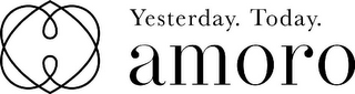 YESTERDAY. TODAY. AMORO logo