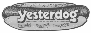 YESTERDOG "GOOD OLE HOT DOGS" AT 1505 WEALTHY S.E. (EASTOWN) YESTERDOG KRAUTDOG CHEDDARDOG