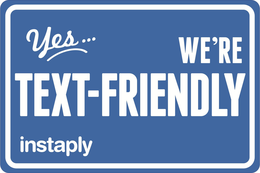 YES...WE'RE TEXT-FRIENDLY INSTAPLY logo