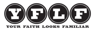 YFLF YOUR FAITH LOOKS FAMILIAR logo