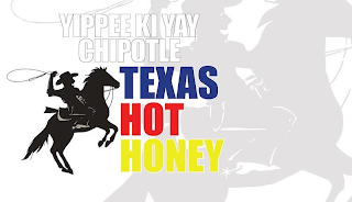 YIPPEE KI YAY CHIPOTLE TEXAS HOT HONEY logo