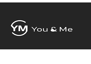 YM YOU & ME