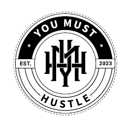 YMH YOU MUST HUSTLE EST. 2023 logo